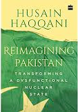 Reimagining Pakistan by Husain Haqqani