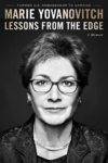Book cover: Lessons From the Edge: A Memoir By Marie Yovanovitch