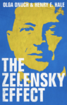 The Zelensky Effect By Olga Onuch and Henry E. Hale