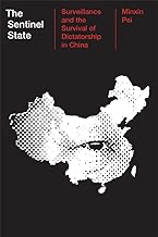 Book Cover The Sentinel State: Surveillance and the Survival of Dictatorship in China By Minxin Pei